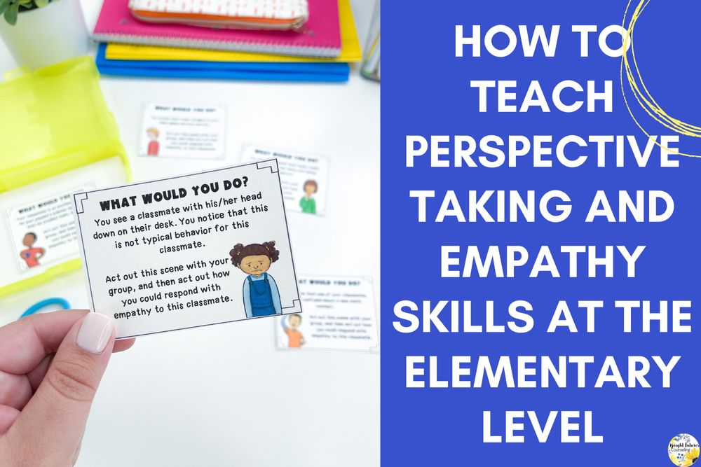 How to Teach Perspective Taking and Empathy Skills at the Elementary Level