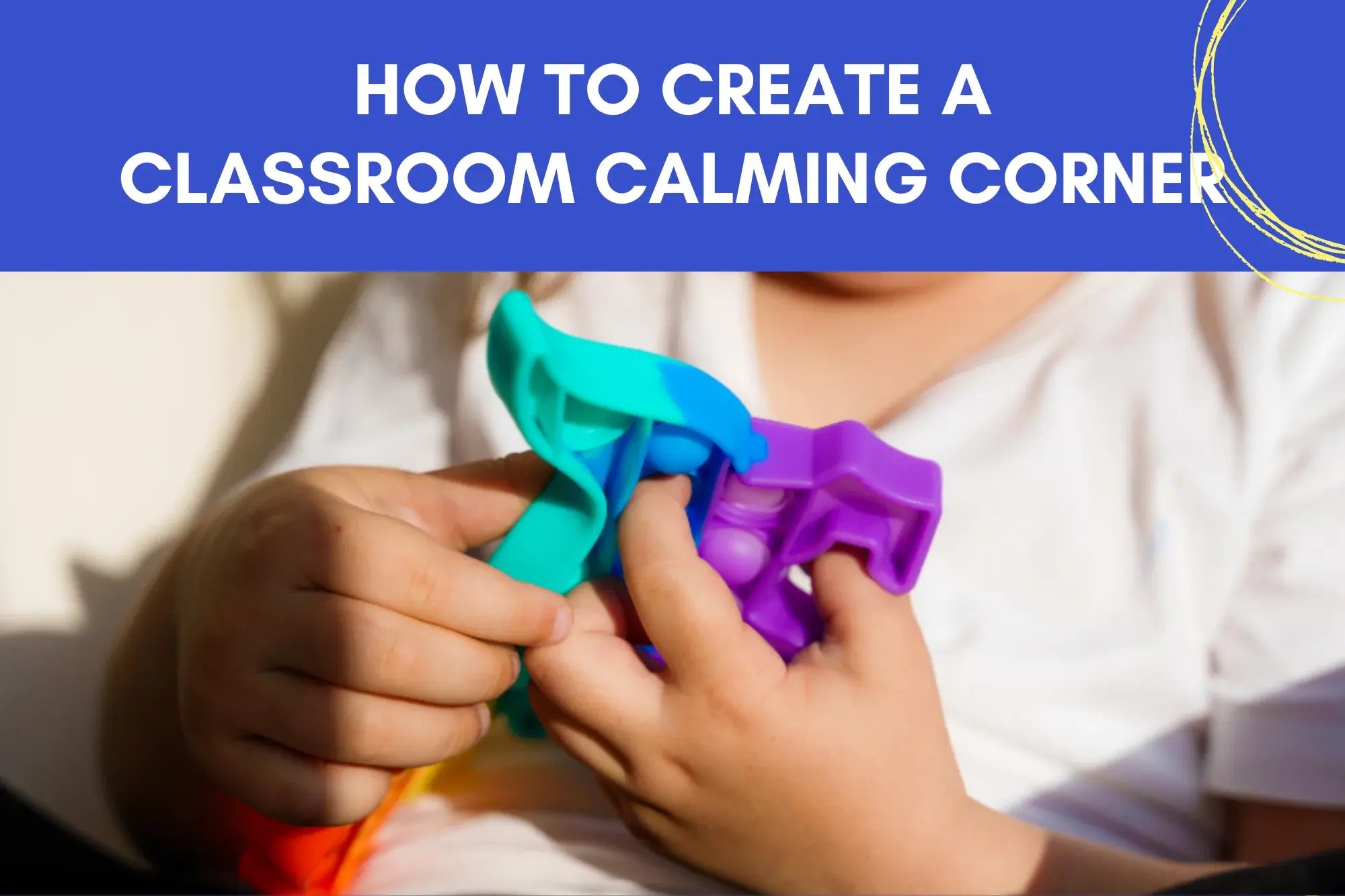 How to Create a Classroom Calming Corner